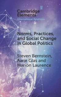 グローバル政治における規範、実践、社会変化<br>Norms, Practices, and Social Change in Global Politics (Elements in International Relations)