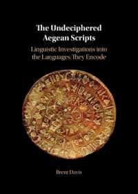 The Undeciphered Aegean Scripts : Linguistic Investigations into the Languages They Encode