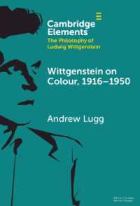 ウィトゲンシュタインにおける色彩<br>Wittgenstein on Colour, 1916-1950 (Elements in the Philosophy of Ludwig Wittgenstein)