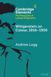 ウィトゲンシュタインにおける色彩<br>Wittgenstein on Colour, 1916-1950 (Elements in the Philosophy of Ludwig Wittgenstein)