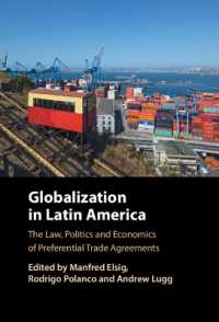 ラテンアメリカにおけるグローバル化：特恵貿易協定の法、政治、経済<br>Globalization in Latin America : The Law, Politics and Economics of Preferential Trade Agreements