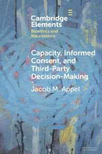Capacity, Informed Consent and Third-Party Decision-Making (Elements in Bioethics and Neuroethics)