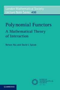 Polynomial Functors : A Mathematical Theory of Interaction (London Mathematical Society Lecture Note Series)