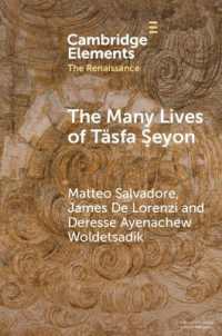 The Many Lives of Täsfa Ṣeyon : An Ethiopian Intellectual in Early Modern Rome (Elements in the Renaissance)