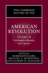 The Cambridge History of the American Revolution: Volume 3, Continuities, Changes, and Legacies (The Cambridge History of the American Revolution)