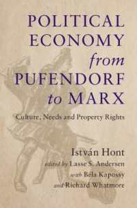 プーフェンドルフからマルクスまでの政治経済思想史<br>Political Economy from Pufendorf to Marx : Culture, Needs and Property Rights