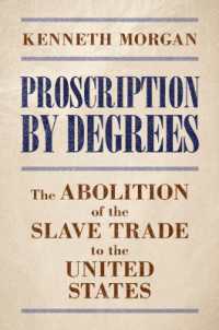 奴隷貿易廃止のアメリカ史<br>Proscription by Degrees : The Abolition of the Slave Trade to the United States