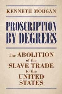 奴隷貿易廃止のアメリカ史<br>Proscription by Degrees : The Abolition of the Slave Trade to the United States