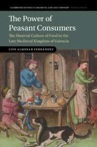 The Power of Peasant Consumers : The Material Culture of Food in the Late Medieval Kingdom of Valencia (Cambridge Studies in Medieval Life and Thought: Fourth Series)