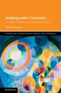 Judging under Constraint : The Politics of Deference by International Courts (Studies on International Courts and Tribunals)