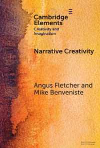 Narrative Creativity : An Introduction to How and Why (Elements in Creativity and Imagination)