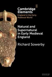 Natural and Supernatural in Early Medieval England (Elements in England in the Early Medieval World)