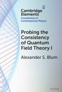 Probing the Consistency of Quantum Field Theory I : From Nonconvergence to Haag's Theorem (1949-1954) (Elements in the Foundations of Contemporary Physics)