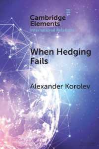 When Hedging Fails : Structural Uncertainty, Protective Options, and Geopolitical (Im)Prudence in Smaller Powers' Behaviour (Elements in International Relations)
