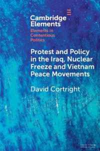 Protest and Policy in the Iraq, Nuclear Freeze and Vietnam Peace Movements (Elements in Contentious Politics)