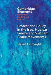 Protest and Policy in the Iraq, Nuclear Freeze and Vietnam Peace Movements (Elements in Contentious Politics)