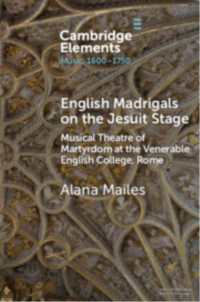 English Madrigals on the Jesuit Stage : Musical Theatre of Martyrdom at the Venerable English College, Rome (Elements in Music, 1600-1750)
