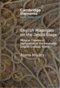 English Madrigals on the Jesuit Stage : Musical Theatre of Martyrdom at the Venerable English College, Rome (Elements in Music, 1600-1750)