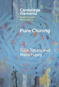 Pure Cloning (Elements in Bioethics and Neuroethics)