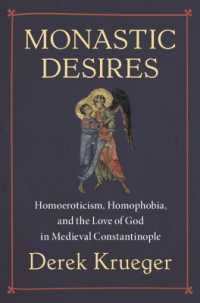 Monastic Desires : Homoeroticism, Homophobia, and the Love of God in Medieval Constantinople