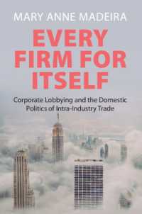 企業ロビー活動と産業内貿易の国内政治<br>Every Firm for Itself : Corporate Lobbying and the Domestic Politics of Intra-Industry Trade