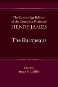 ケンブリッジ版　ヘンリー・ジェイムズ小説全集　第４巻：『ヨーロッパ人』<br>The Europeans (The Cambridge Edition of the Complete Fiction of Henry James)