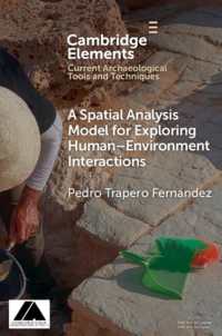 人間と環境の相互作用を解明する空間分析モデル<br>A Spatial Analysis Model for Exploring Human-Environment Interactions (Elements in Current Archaeological Tools and Techniques)