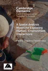 人間と環境の相互作用を解明する空間分析モデル<br>A Spatial Analysis Model for Exploring Human-Environment Interactions (Elements in Current Archaeological Tools and Techniques)