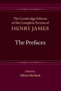 ケンブリッジ版　ヘンリー・ジェイムズ小説全集：序文集<br>The Prefaces (The Cambridge Edition of the Complete Fiction of Henry James)