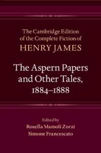 ケンブリッジ版　ヘンリー・ジェイムズ小説全集　第２７巻：『アスパンの恋文』その他の物語集1884-1888年<br>The Aspern Papers and Other Tales, 1884-1888 (The Cambridge Edition of the Complete Fiction of Henry James)