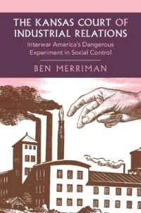 The Kansas Court of Industrial Relations : Interwar America's Dangerous Experiment in Social Control (Cambridge Studies in Historical Sociology)
