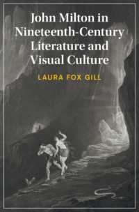 John Milton in Nineteenth-Century Literature and Visual Culture (Cambridge Studies in Nineteenth-century Literature and Culture)