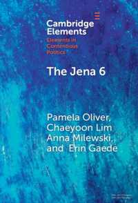 The Jena 6 : Of Nooses, Fights, Narratives, and Movement Building (Elements in Contentious Politics)