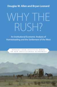 Why the Rush? : An Institutional Economic Analysis of Homesteading and the Settlement of the West (Ronald Coase Institute Series on New Institutional Economics)