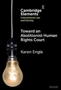 Toward an Abolitionist Human Rights Court : Rethinking Responses to Gendered and Racialized Violence (Elements in International Law and Society)