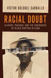Racial Doubt : Slavery, Passing, and the Emergence of Black Writing in Cuba (Afro-latin America)