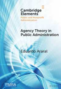 Agency Theory in Public Administration : A Comparative Study of the US, China, and EU (Elements in Public and Nonprofit Administration)