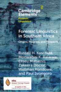 南アフリカにおける法言語学<br>Forensic Linguistics in Southern Africa : Origins, Progress, and Prospects (Elements in Forensic Linguistics)