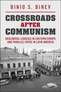 Crossroads after Communism : Neoliberal Legacies in Eastern Europe and Parallel Paths in Latin America