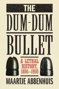 The Dum-Dum Bullet : A Lethal History, 1850-1950