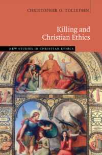 殺人とキリスト教倫理<br>Killing and Christian Ethics (New Studies in Christian Ethics)