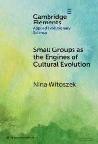 文化的進化のエンジンとしての小集団<br>Small Groups as the Engines of Cultural Evolution (Elements in Applied Evolutionary Science)