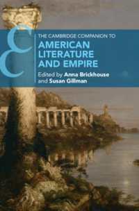 ケンブリッジ版　アメリカ文学と帝国必携<br>The Cambridge Companion to American Literature and Empire (Cambridge Companions to Literature)