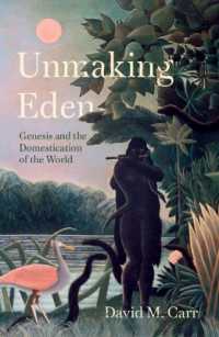 Unmaking Eden : Genesis and the Domestication of the World