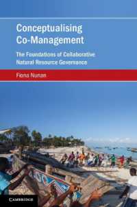 共同管理の再概念化：協働的天然資源ガバナンスの基礎<br>Conceptualising Co-Management : The Foundations of Collaborative Natural Resource Governance (Cambridge Studies on Environment, Energy and Natural Resources Governance)