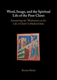Word, Image, and the Spiritual Life of the Poor Clares : Interpreting the 'Meditations on the Life of Christ' in Medieval Italy