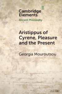 Aristippus of Cyrene, Pleasure and the Present (Elements in Ancient Philosophy)
