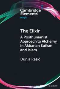 The Elixir : A Posthumanist Approach to Alchemy in Akbarian Sufism and Islam (Elements in Magic)