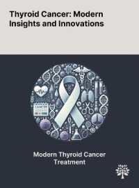 Thyroid Cancer : Modern Insights and Innovations
