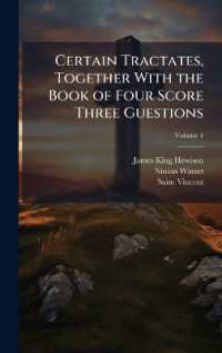 Certain Tractates, Together with the Book of Four Score Three Guestions